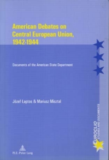 Image for American Debates on Central E Union, 1942-1944