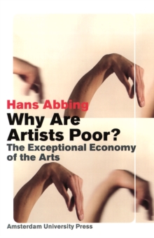 Image for Why Are Artists Poor? : The Exceptional Economy of the Arts