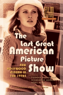 Image for The last great American picture show  : new Hollywood cinema in the 1970s