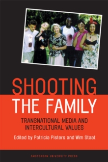 Image for Shooting the Family : Transnational Media and Intercultural Values