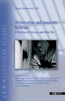 Victimisation and Insecurity in Europe: A Review of Surveys and Their Use