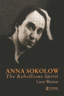 Image for Anna Sokolow  : the rebellious spirit