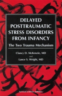 Image for Delayed post-traumatic stress disorders from infancy  : the two-trauma mechanism