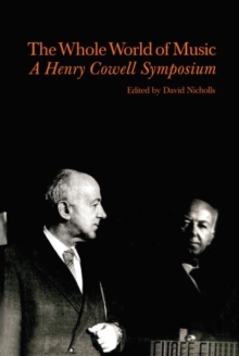 Image for The whole world of music  : a Henry Cowell symposium