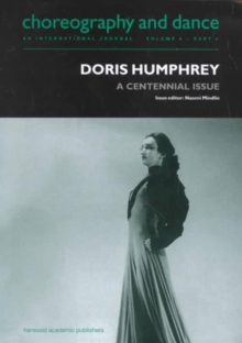 Image for Choreography and dance  : an international journalVol. 4 Part 4: Doris Humphrey