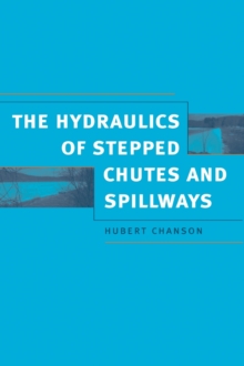 Hydraulics of Stepped Chutes and Spillways