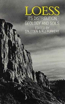 Image for Loess: Its Distribution, Geology and Soils : Proceedings of an international symposium, New Zealand, 13-21 February 1987