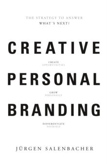 Creative Personal Branding: The Strategy to Answer: What’s Next