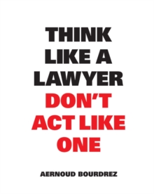 Image for Think Like a Lawyer Don't Act Like One