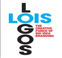 Lois Logos:The Creative Punch of Big Idea Branding