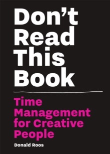 Image for Don't read this book  : time management for creative people