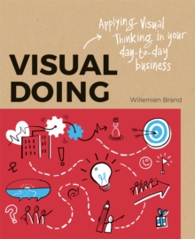 Image for Visual Doing: Applying Visual Thinking in your Day to Day Business