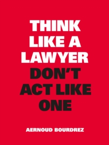 Image for Think Like a Lawyer, Don't Act Like One