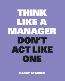 Image for Think Like a Manager, Don't Act Like One : New Edition