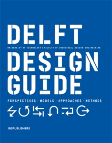 Delft Design Guide (revised edition): Perspectives – Models – Approaches – Methods