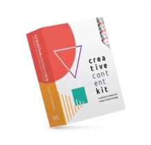 Creative Content Kit: A Method to Ideate and Create Content Strategy