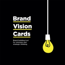 Brand Vision Cards: Brand Building Tool for Visionary and Strategic Thinking