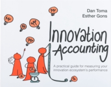 Innovation Accounting: A Practical Guide For Measuring Your Innovation Ecosystem’s Performance