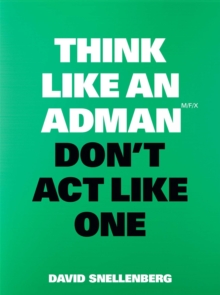 Image for Think Like an Adman, Don't Act Like One