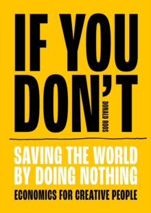 If You Don’t: Saving the world by doing nothing