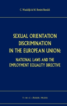 Image for Sexual Orientation Discrimination in the European Union : National Laws and the Employment Equality Directive