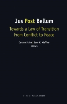 Image for Jus post bellum  : towards a law of transition from conflict to peace