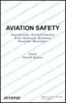Aviation Safety, Human Factors - System Engineering - Flight Operations - Economics - Strategies - Management