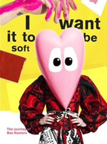 I Want it to be Soft - The Journey of Bas Kosters