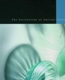 Image for Fascination of Ancient Glass