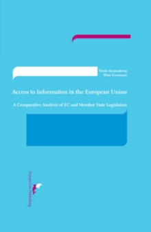Image for Access to information in the European Union  : a comparative analysis of EC and member state legislation