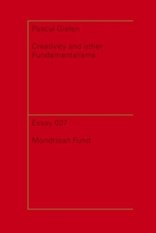 Pascal Gielen - Creativity and Other Fundamentalisms