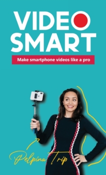 Image for Video Smart : Make smartphone videos like a pro
