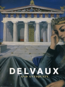 Image for Delvaux and Antiquity