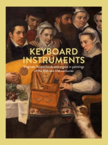 Image for Keyboard instruments  : virginals, harpsichords and organs in paintings of the 16th and 17th centuries
