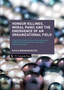 Image for Honour Killings, Moral Panic and the Emergence of an Organizational Field
