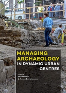 Image for Managing Archaeology in Dynamic Urban Centres