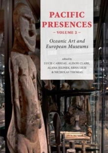 Image for Pacific Presences (volume 2) : Oceanic Art and European Museums