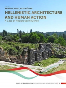 Image for Hellenistic architecture and human action  : a case of reciprocal influence