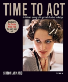Image for Time to Act : An Intimate Photographic Portrait of Actors Backstage