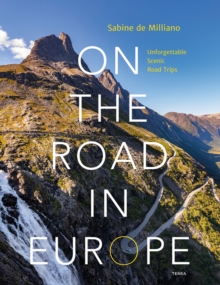 Image for On the road in Europe  : unforgettable scenic road trips