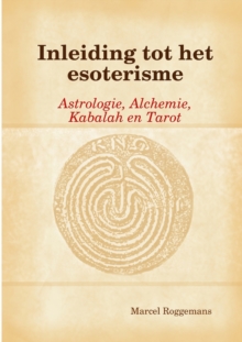 Image for Inleiding Tot Het Esoterisme:Astrologie, Alchemie,Kabalah En Tarot