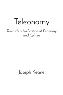 Teleonomy: Towards a Unification of Economy and Culture