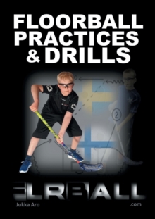 Image for Floorball Practices and Drills : From Sweden and Finland