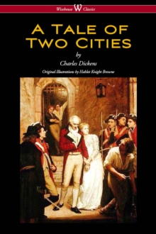 Image for Tale of Two Cities (Wisehouse Classics - with original Illustrations by Phiz)