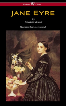 Image for Jane Eyre (Wisehouse Classics - With Illustrations by F. H. Townsend)