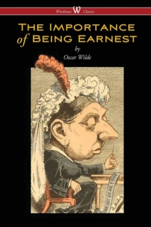 Image for The Importance of Being Earnest (Wisehouse Classics Edition)