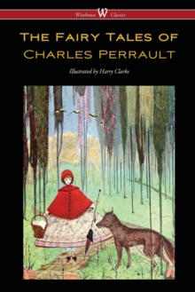 Image for The Fairy Tales of Charles Perrault (Wisehouse Classics Edition - with original color illustrations by Harry Clarke)