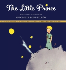 Image for The Little Prince : New Translation by Richard Mathews with Restored Original Art