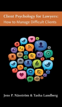 Image for Client Psychology for Lawyers : How to Manage Difficult Clients