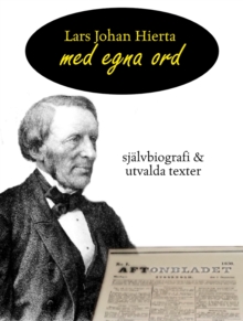 Image for Lars Johan Hierta - Med egna ord: Sjalvbiografi och utvalda texter